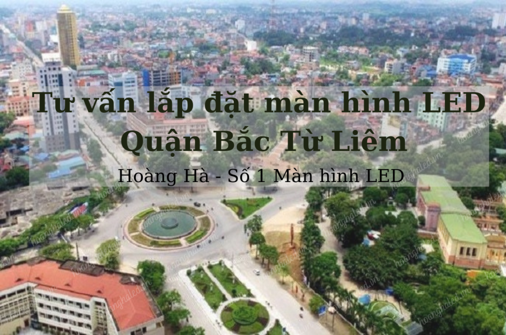 Tu van lap dat man hinh LED tai quan Bac Tu Liem