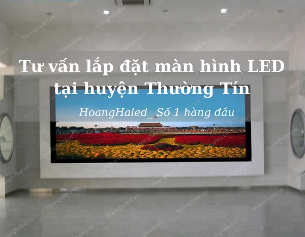 Tu van lap dat man hinh LED tai huyen Thuong Tin