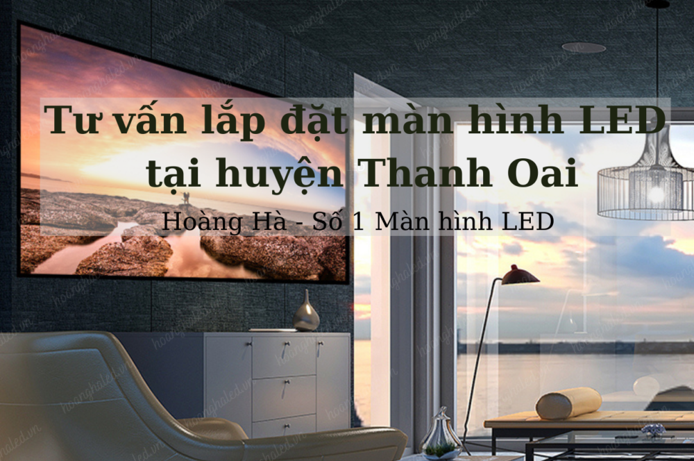 Tu van lap dat man hinh LED tai huyen Thanh Oai