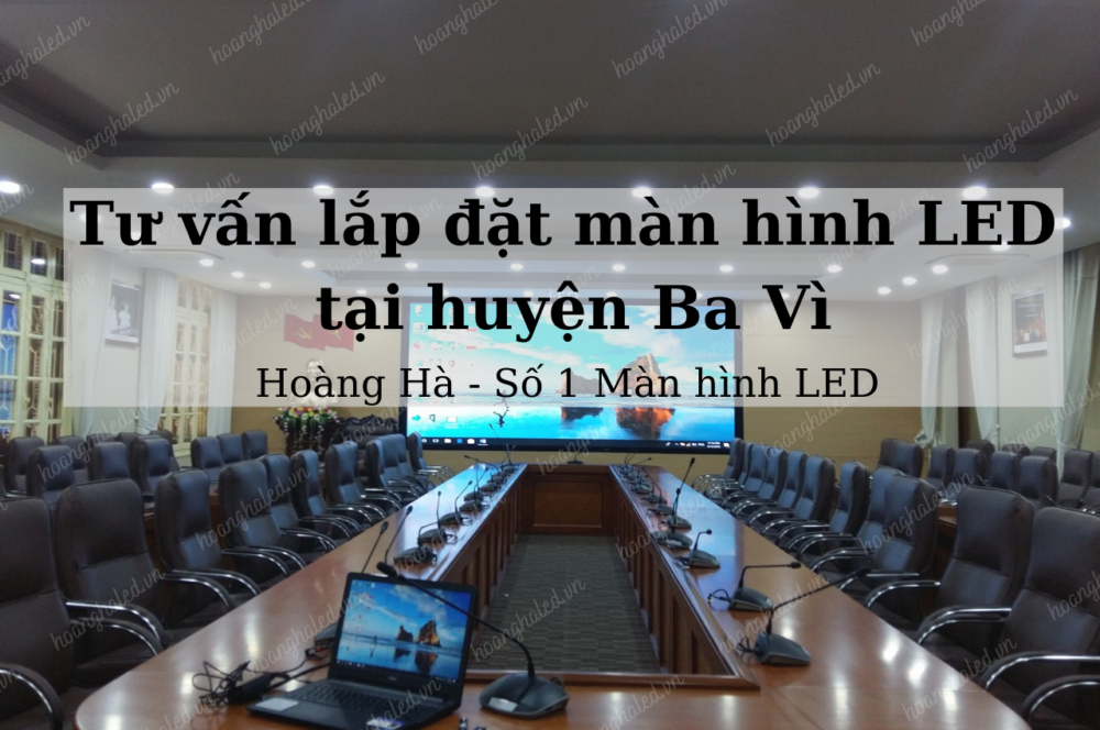 Tu van lap dat man hinh LED tai huyen Ba Vi