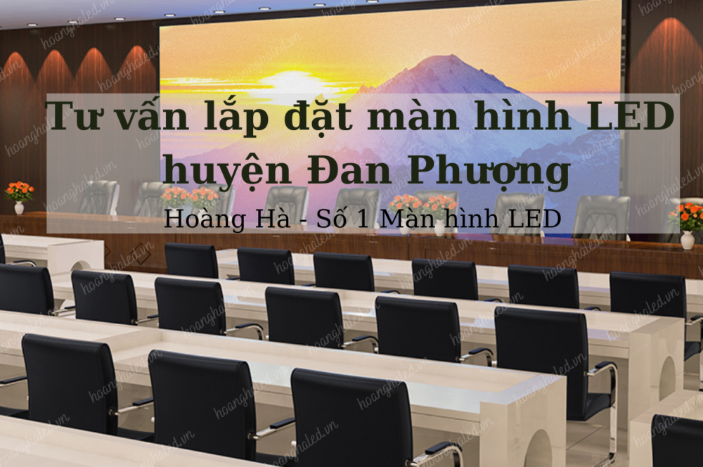 Tu van lap dat man hinh LED tai huyen Dan Phuong