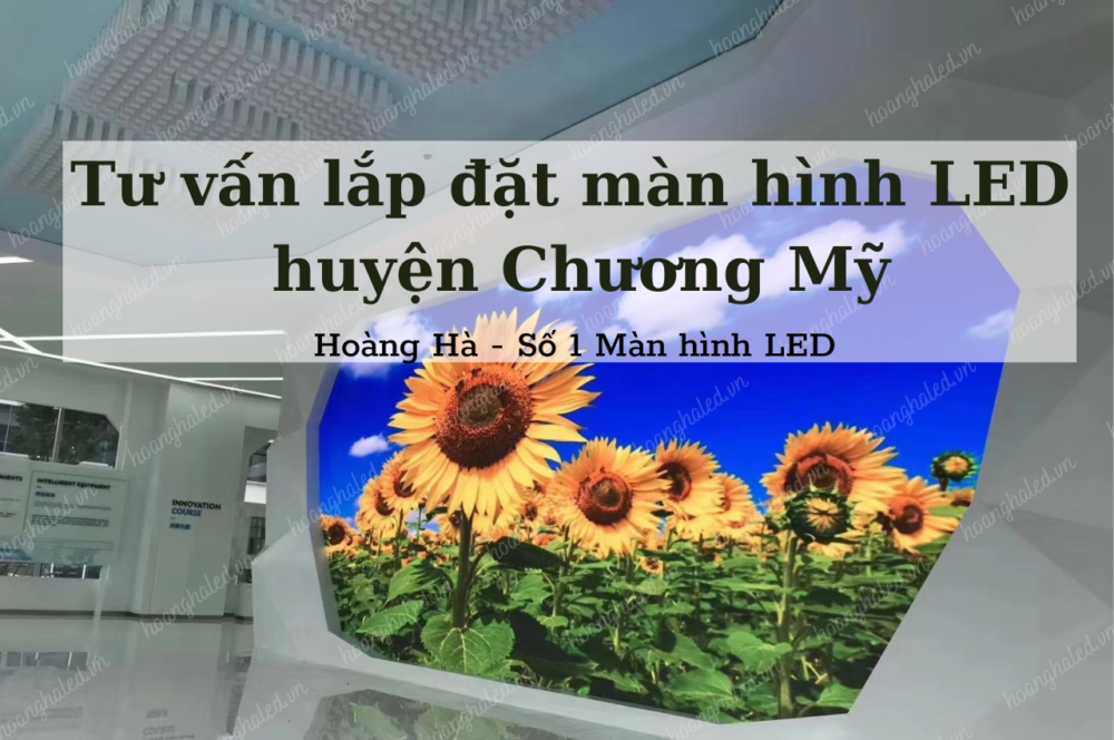 Tu van lap dat man hinh LED tai huyen Chuong My