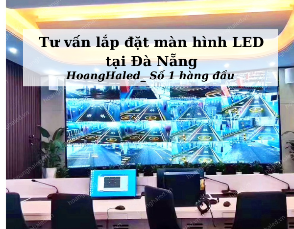 Tu van lap dat man hinh LED tai tinh Da Nang