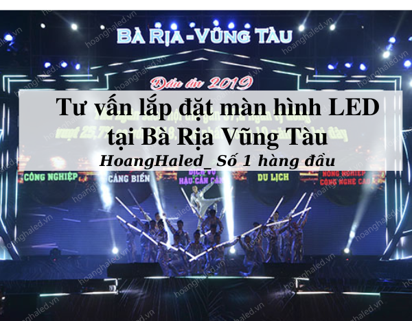 Tu van lap dat man hinh LED tai Ba Ria Vung Tau