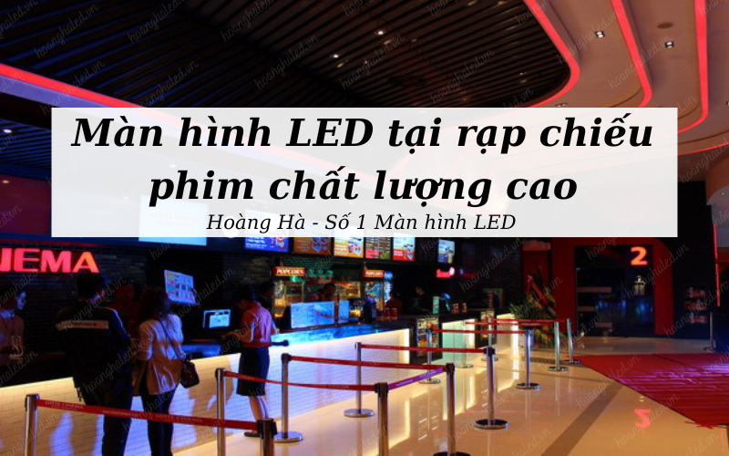 man-hinh-led-tai-rap-chieu-phim