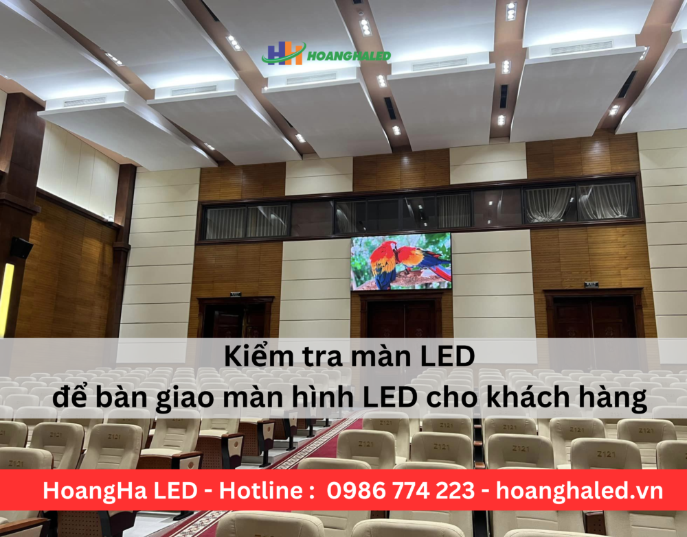 Kiem tra man LED de ban giao man hinh LED cho khach hang