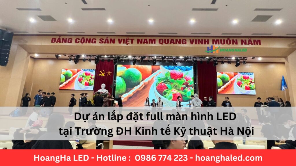 Du an lap dat full man hinh LED tai Truong DH Kinh te Ky thuat Ha Noi