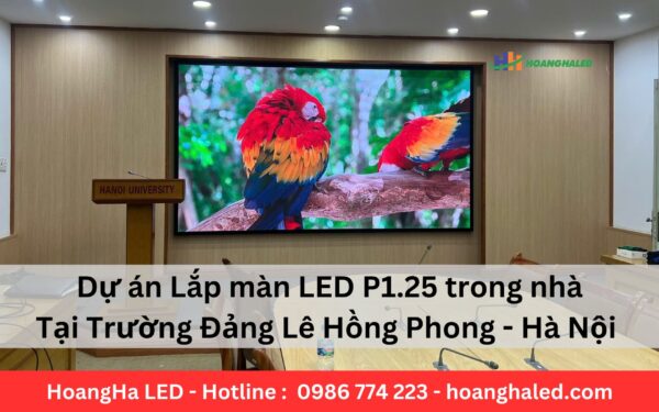 Lắp đặt dự án màn hình led p2 tại Đại học Hà Nội