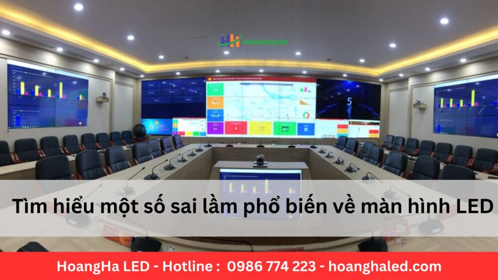 Tìm hiểu một số sai lầm phổ biến về màn hình LED