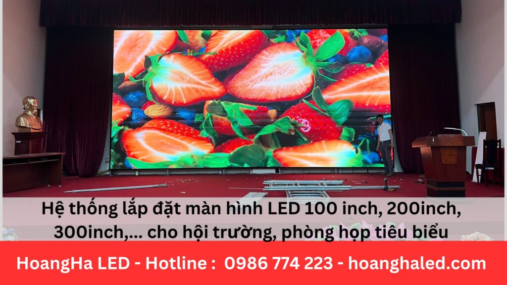 Hệ thống lắp đặt màn hình LED 100 inch, 200inch, 300inch,… cho hội trường, phòng họp tiêu biểu