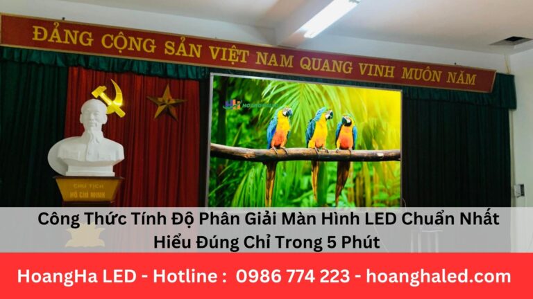 Công Thức Tính Độ Phân Giải Màn Hình LED Chuẩn Nhất – Hiểu Đúng Chỉ Trong 5 Phút