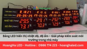Bảng LED hiển thị nhiệt độ, độ ẩm – Giải pháp kiểm soát môi trường trong nhà máy