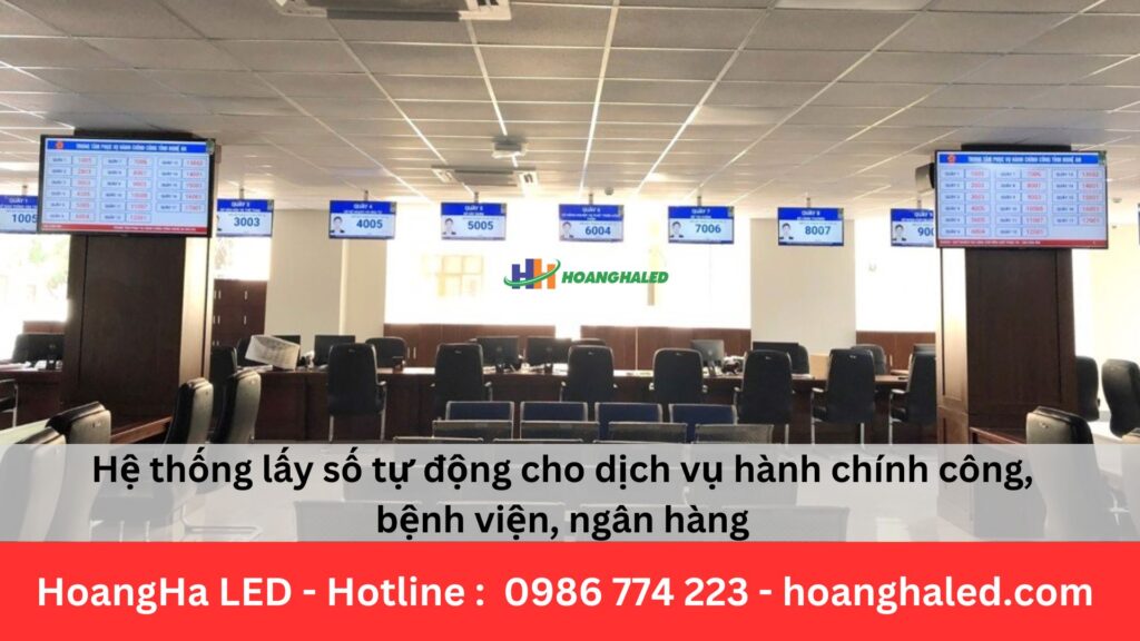 Hệ thống lấy số tự động cho dịch vụ hành chính công, bệnh viện, ngân hàng